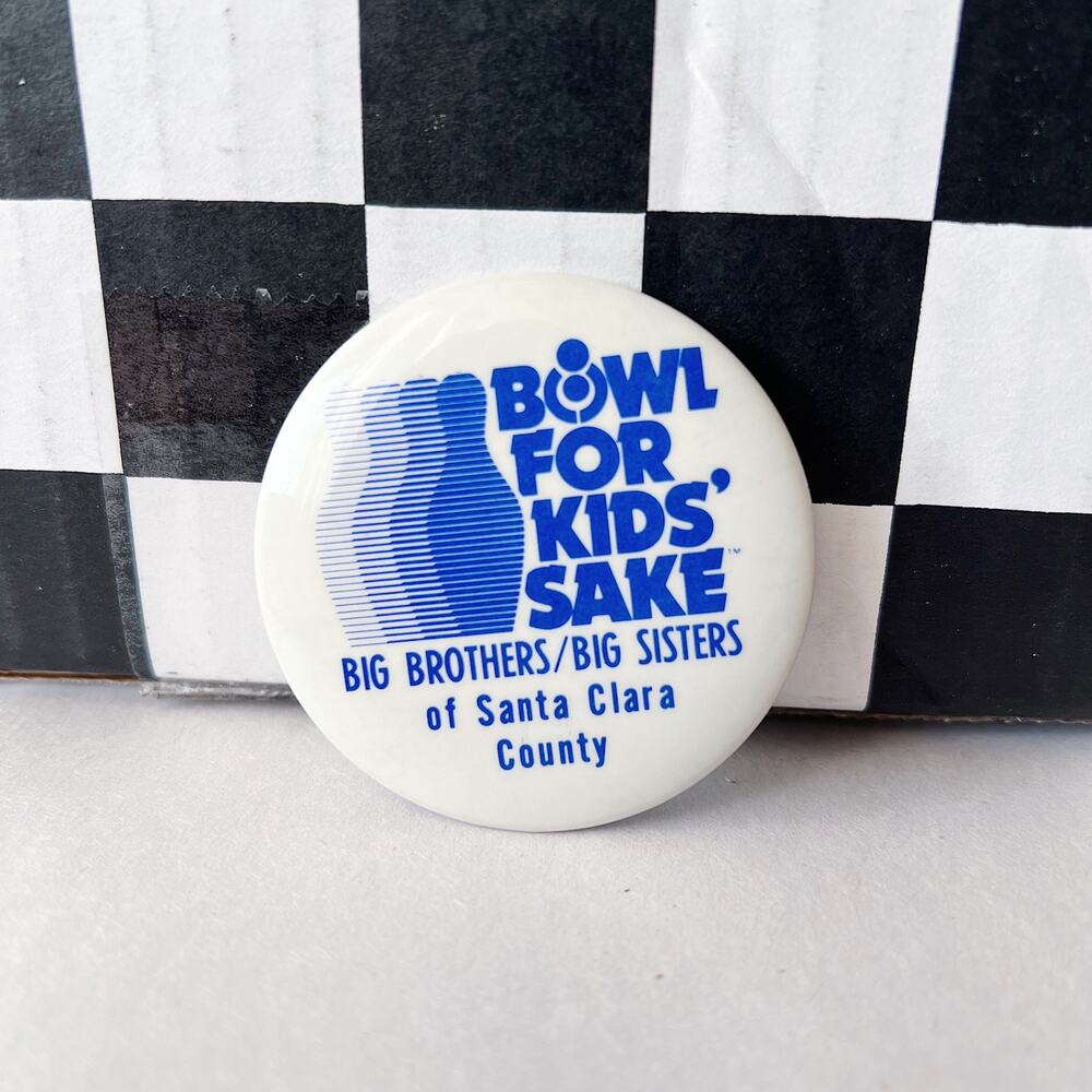 Vintage Bowl For Kids Sake Button Pin Big Brothers Big Sisters Santa Clara